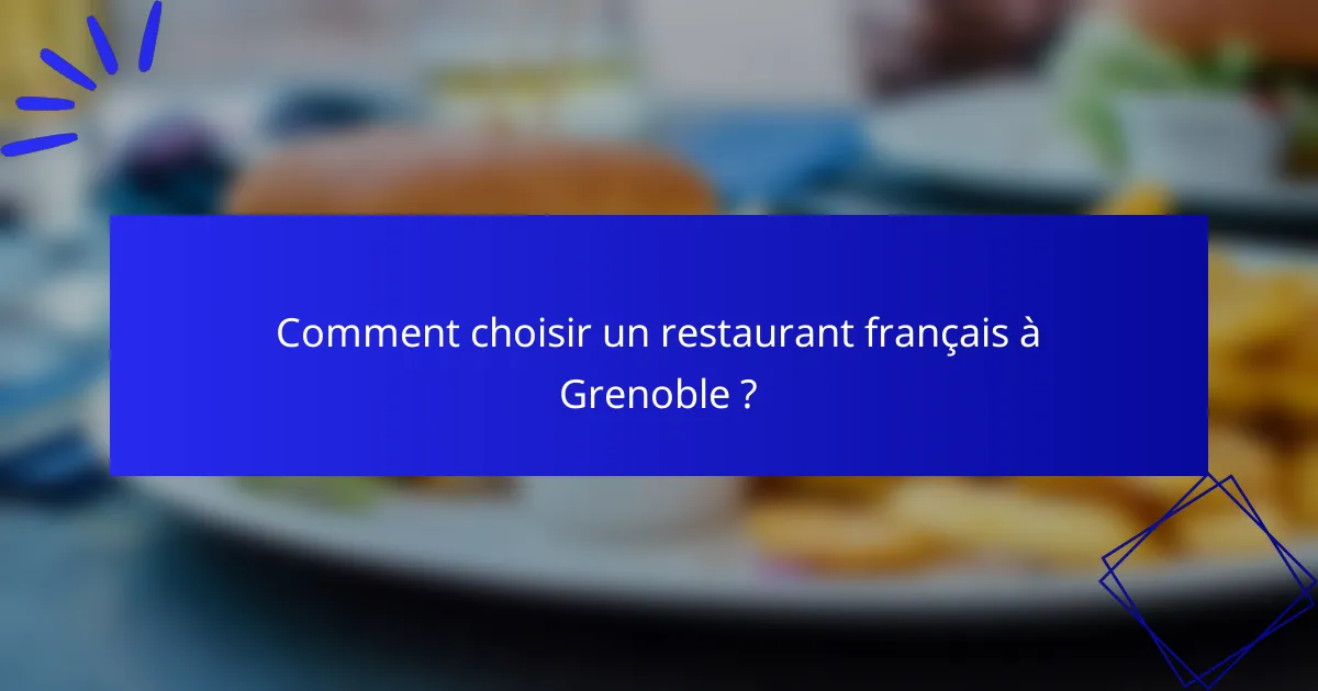 Comment choisir un restaurant français à Grenoble ?