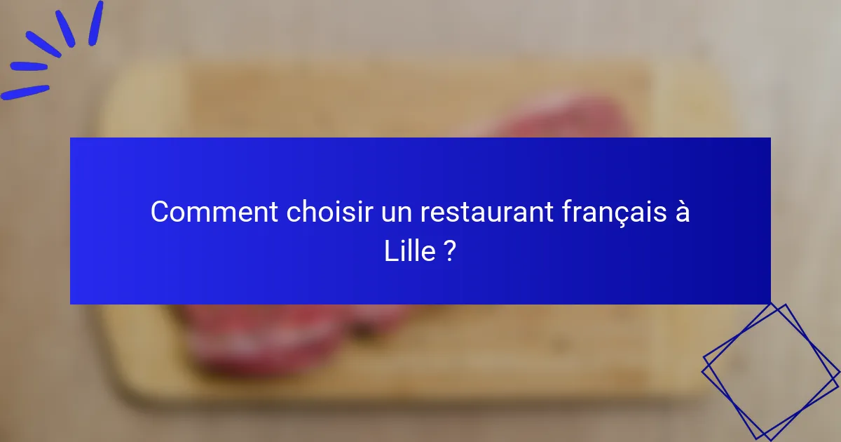 Comment choisir un restaurant français à Lille ?