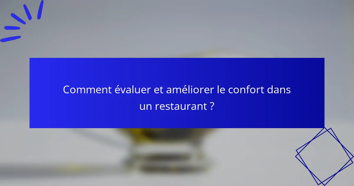 Comment évaluer et améliorer le confort dans un restaurant ?