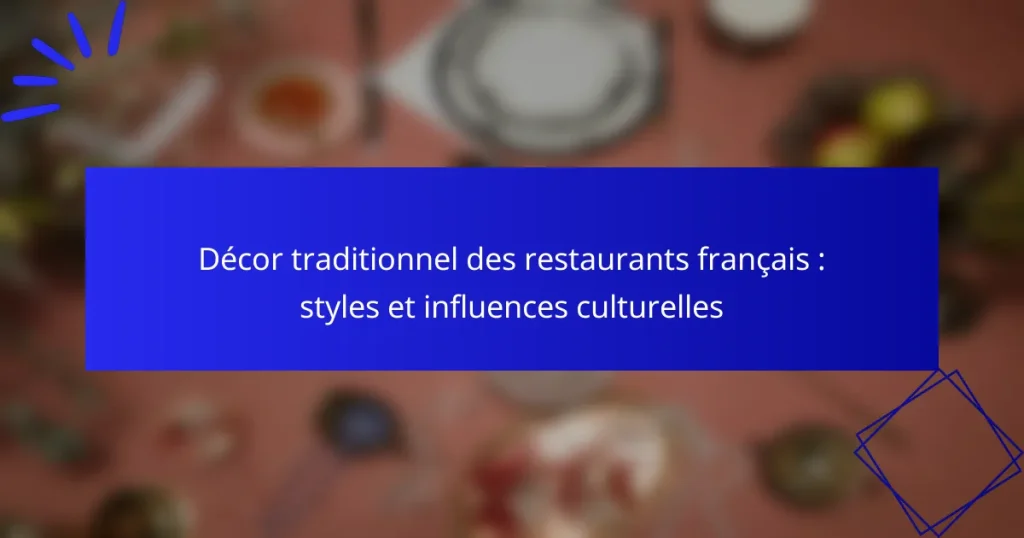 Décor traditionnel des restaurants français : styles et influences culturelles