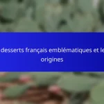 Les desserts français emblématiques et leurs origines
