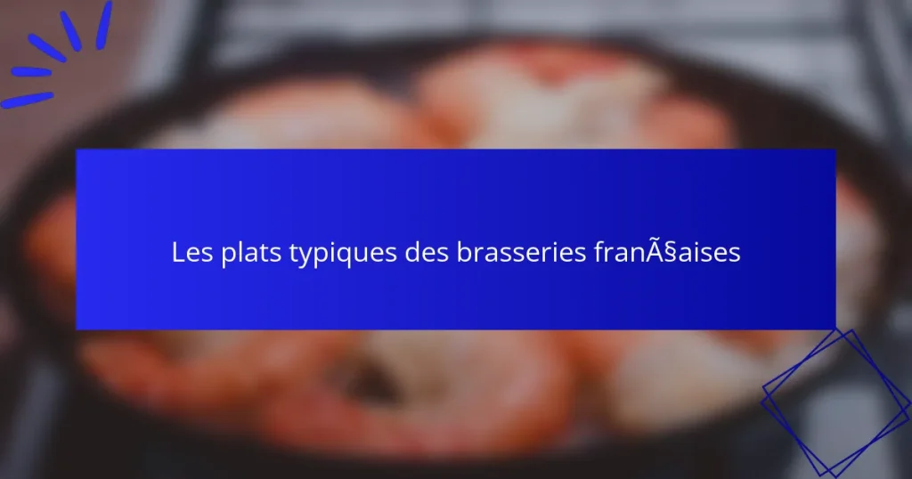 Les plats typiques des brasseries françaises