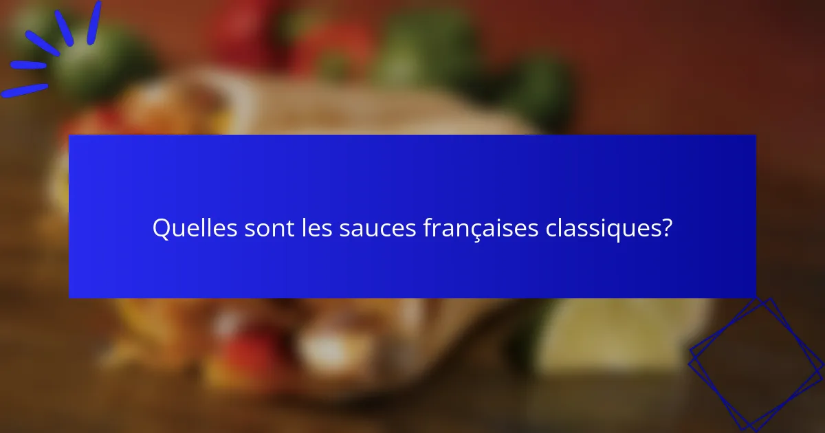 Quelles sont les sauces françaises classiques?