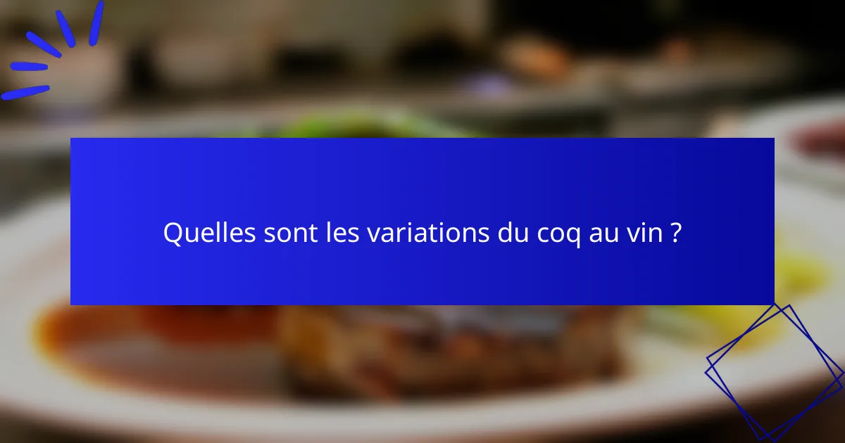 Quelles sont les variations du coq au vin ?