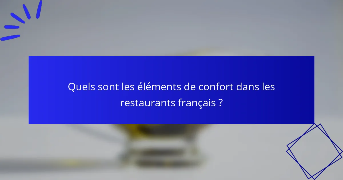 Quels sont les éléments de confort dans les restaurants français ?