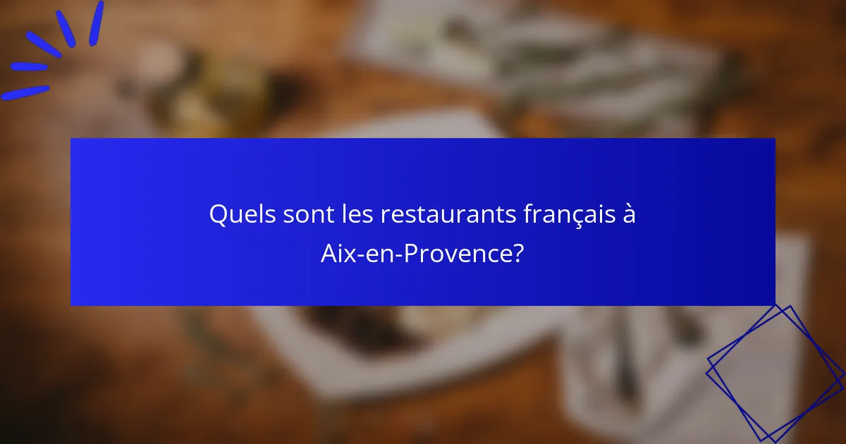Quels sont les restaurants français à Aix-en-Provence?