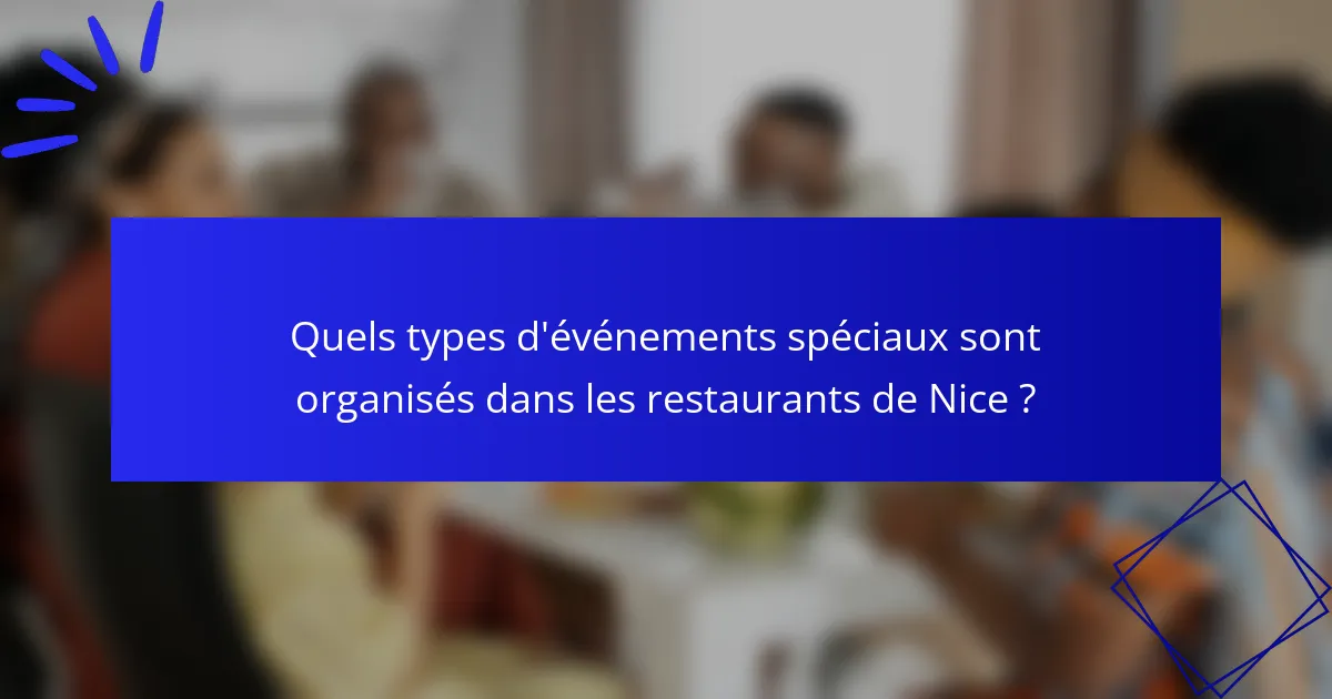 Quels types d'événements spéciaux sont organisés dans les restaurants de Nice ?