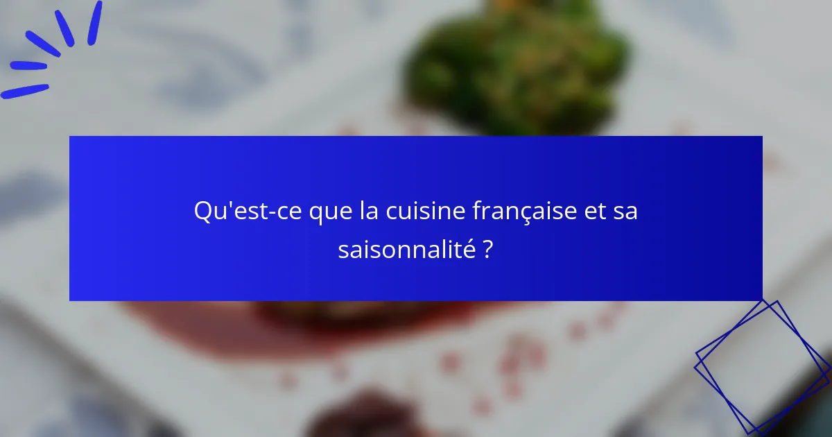 Qu'est-ce que la cuisine française et sa saisonnalité ?