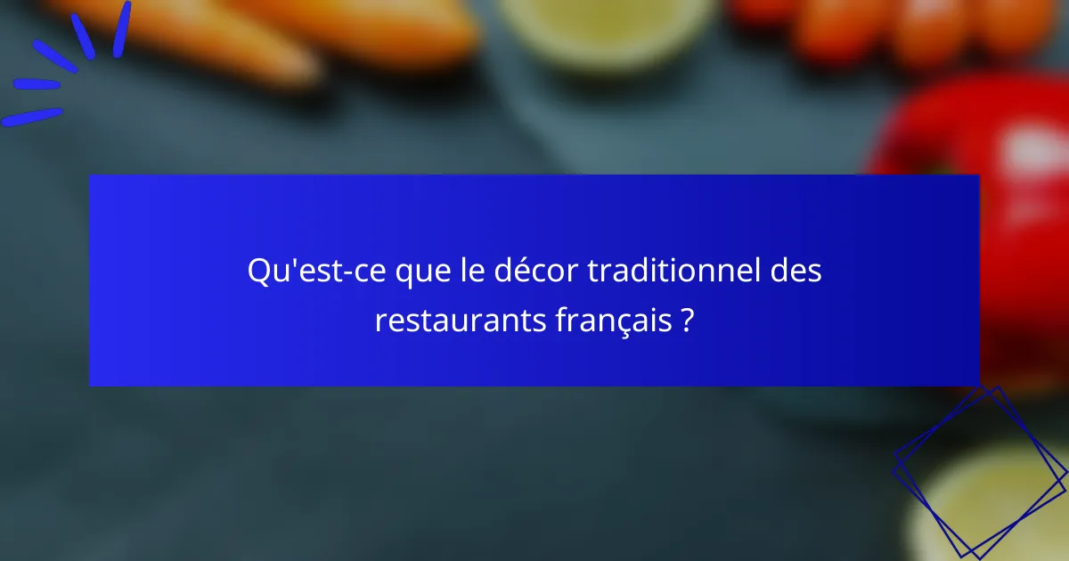 Qu'est-ce que le décor traditionnel des restaurants français ?