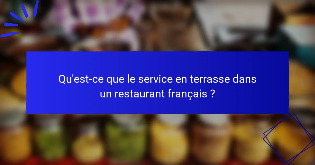 Qu'est-ce que le service en terrasse dans un restaurant français ?