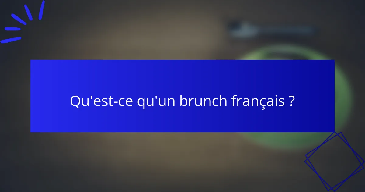 Qu'est-ce qu'un brunch français ?