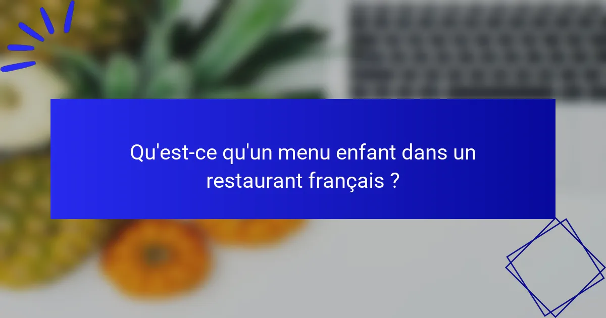 Qu'est-ce qu'un menu enfant dans un restaurant français ?